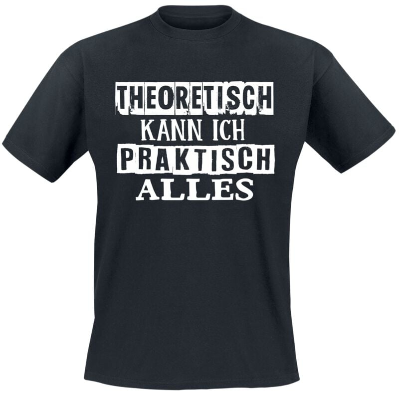 Funshirt T-Shirt - Theoretisch kann ich praktisch alles! - M bis 3XL - für Männer - Größe M - schwarz von Funshirt
