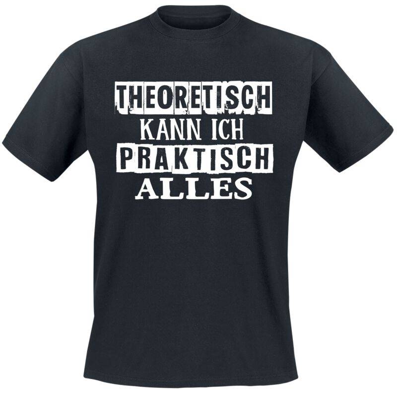Funshirt Theoretisch kann ich praktisch alles! T-Shirt schwarz in M von Funshirt