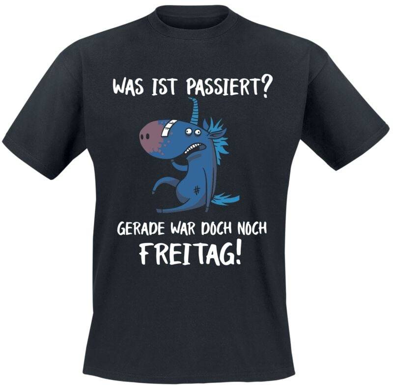 Funshirt Was ist passiert? Gerade war doch noch Freitag! T-Shirt schwarz in M von Funshirt