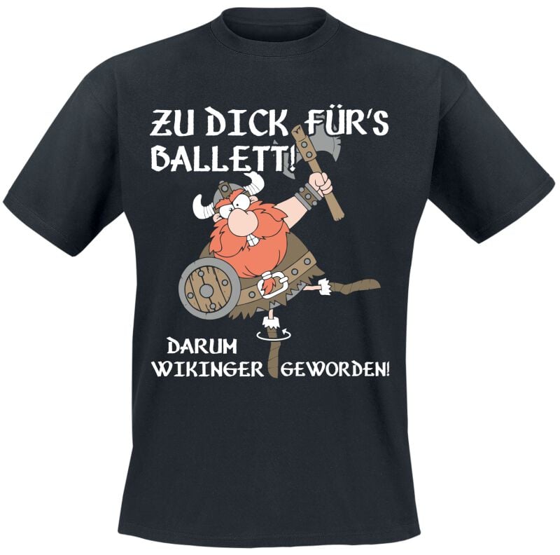 Funshirt Zu dick für´s Ballett! Darum Wikinger geworden T-Shirt schwarz in XL von Funshirt