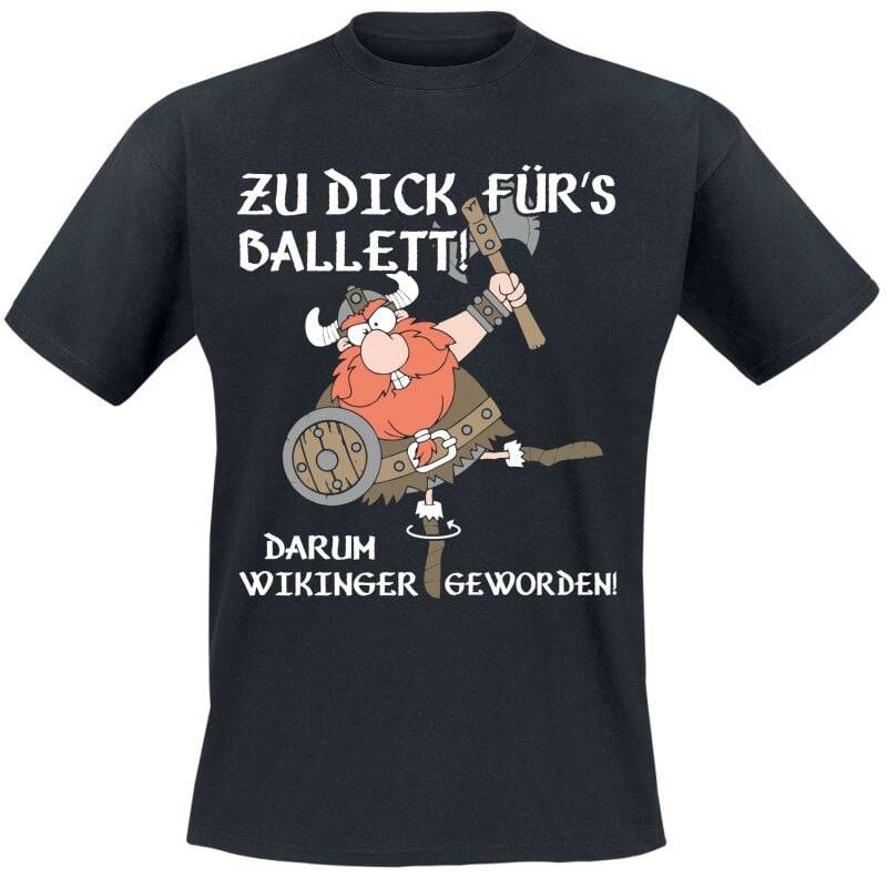 Funshirt Zu dick für´s Ballett! Darum Wikinger geworden T-Shirt schwarz in XL von Funshirt