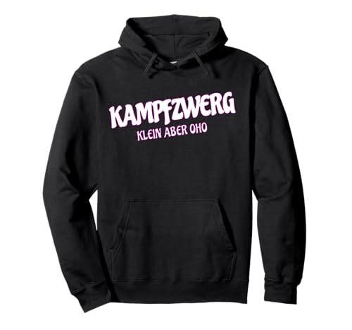 Kampfzwerg Klein Aber Oho Mädchen Kleine Leute Größe Sprüche Pullover Hoodie Kampfzwerg Klein Aber Oho Mädchen Kleine Leute Größe Sprüche Pullover Hoodie von Funshirts SMMBYV