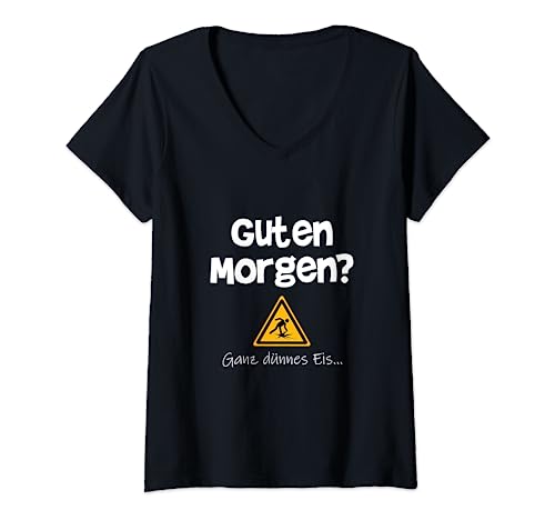 Damen Guten Morgen? Ganz dünnes Eis! Lustiger Spruch Geschenk T-Shirt mit V-Ausschnitt Damen Guten Morgen? Ganz dünnes Eis! Lustiger Spruch Geschenk T-Shirt mit V-Ausschnitt von Funshirts mit Spruch für Herren und Männer
