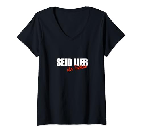 Damen T-Shirt Herren Fun-Shirt Seid Lieb ihr Ficker Spruch T-Shirt mit V-Ausschnitt Damen T-Shirt Herren Fun-Shirt Seid Lieb ihr Ficker Spruch T-Shirt mit V-Ausschnitt von Funshirts mit Spruch für Herren und Männer