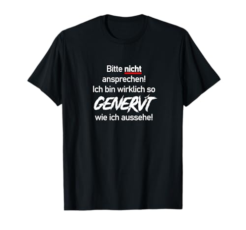 Bitte nicht ansprechen, Funshirt Herren, Geschenkidee T-Shirt Bitte nicht ansprechen, Funshirt Herren, Geschenkidee T-Shirt von Funshirts mit Spruch für Herren und Männer