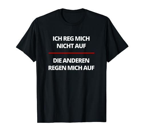 Ich reg mich nicht auf T-Shirt mit Spruch Herren Ich reg mich nicht auf T-Shirt mit Spruch Herren von Funshirts mit Spruch für Herren und Männer