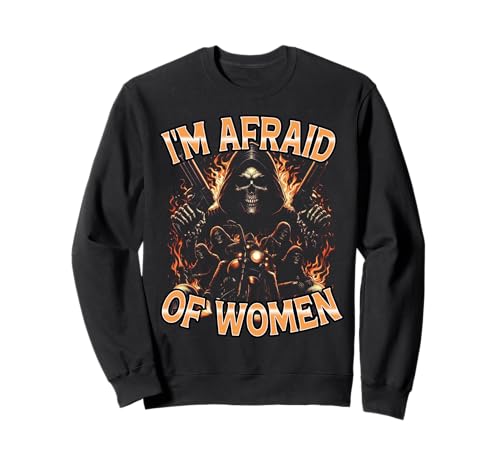 Ich Habe Angst Vor Frauen Frecher Humor Lustiger Sarkasmus Sweatshirt Ich Habe Angst Vor Frauen Frecher Humor Lustiger Sarkasmus Sweatshirt von Furcht Humor Kühnes Statement Meme 90er Bootleg