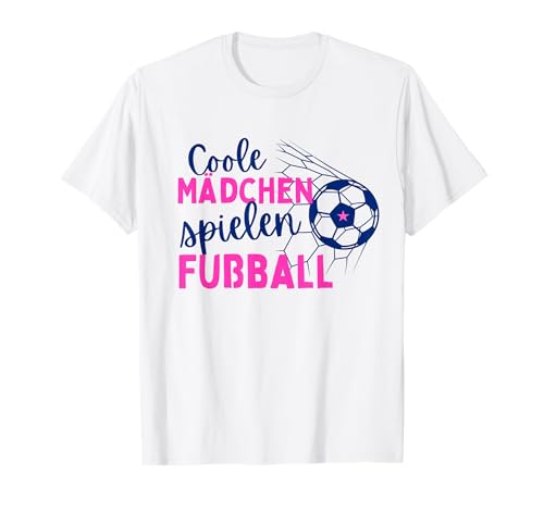 Fußball Coole Mädchen spielen Fußball Fußballerin Hobby T-Shirt von Fußball Coole Mädchen spielen Fußball Fußballerin