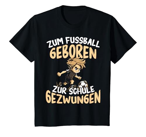 Kinder Zum Fussball Geboren Zur Schule Gezwungen Jungen Fußballer T-Shirt von Fußball Jungen Fußballer & Fußballspieler Outfit