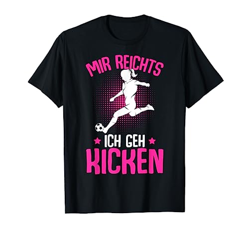 Mir reichts ich geh kicken Fußball Mädchen Fußballerin T-Shirt von Fussball Mädchen Geschenkideen