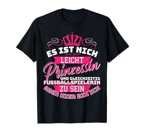 Frauenfußball Fußballspielerin Fussballerin Fussball Mädchen T-Shirt von Fussball Mädchen und Spielerinnen Spruch Geschenke