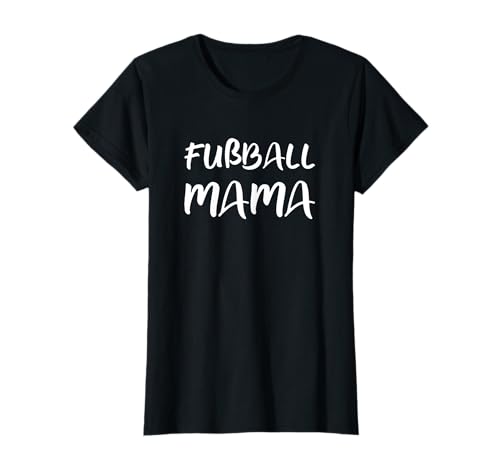 Fußball Mama Tshirt Fussball Mutter Fan Verein Tor Lustiges T-Shirt von Fußball Mama Geschenk Fussball Verein Sport