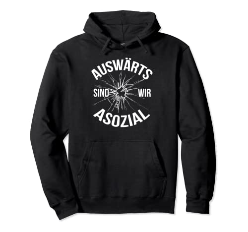 Auswärts sind wir Asozial Spruch Kreisliga Mama Pullover Hoodie Auswärts sind wir Asozial Spruch Kreisliga Mama Pullover Hoodie von Fußball Mann Soccer Jungs Mädchen Torwart