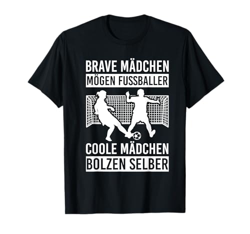 Brave Mädchen mögen Fußballer Coole Mädchen Bolzen Selber T-Shirt Brave Mädchen mögen Fußballer Coole Mädchen Bolzen Selber T-Shirt von Fußball Soccer Evolution Bolzen Mann Jungs