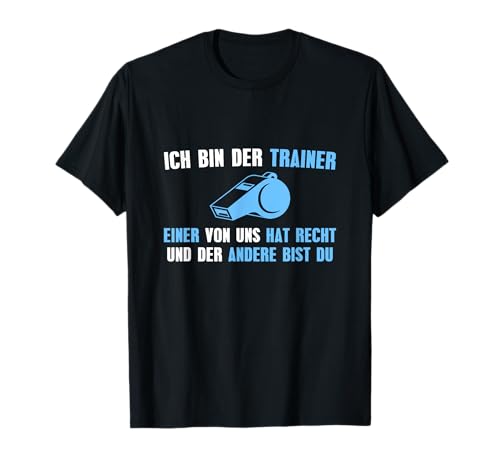 Herren Personal Trainer Einer von uns hat Recht Fußballtrainer T-Shirt Herren Personal Trainer Einer von uns hat Recht Fußballtrainer T-Shirt von Fußball-Trainer Lustiger Spruch
