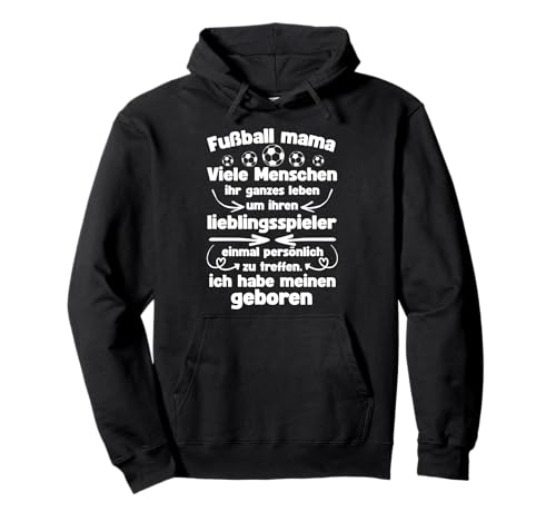 Fußball Mama Ich habe meinen Lieblingsspieler geboren Pullover Hoodie von Fussballer & Fussball Fan Motiv Geschenkideen Tee