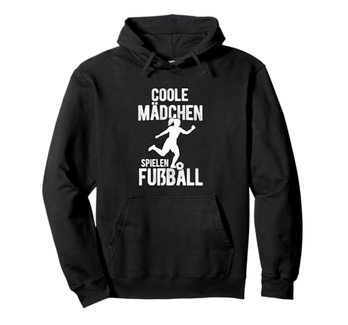 Coole Mädchen spielen Fußball Fußballer Kinder Spruch Pullover Hoodie Coole Mädchen spielen Fußball Fußballer Kinder Spruch Pullover Hoodie von Fussballerin & Fussball Spielerin Geschenkideen