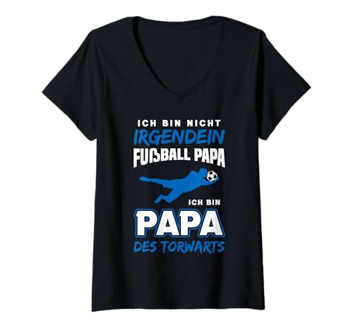 Damen Ich Bin Nicht Irgendein Fußball Papa Ich Bin Dad des Torwart T-Shirt mit V-Ausschnitt Damen Ich Bin Nicht Irgendein Fußball Papa Ich Bin Dad des Torwart T-Shirt mit V-Ausschnitt von Fußballverein Amateurfußball Fußballer Bolzen