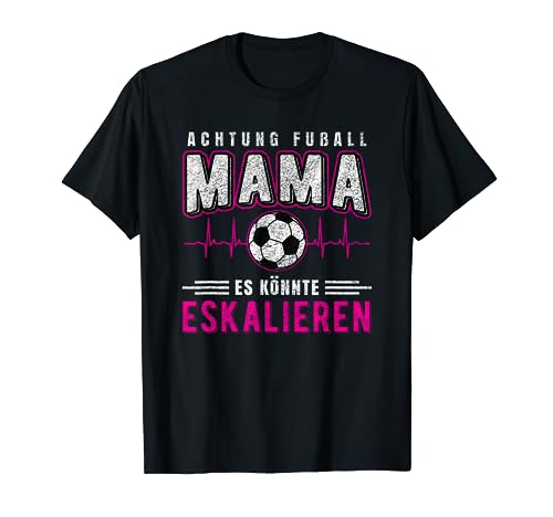 Fußball Mama Es Könnte Eskalieren Mutti Mutter Sport Fußball T-Shirt von Fußballverein Amateurfußball Fußballer Bolzen