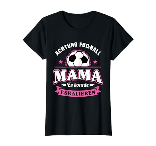Fußball Mama Es Könnte Eskalieren Mutti Mutter Sport Motiv T-Shirt Fußball Mama Es Könnte Eskalieren Mutti Mutter Sport Motiv T-Shirt von Fußballverein Amateurfußball Fußballer Bolzen