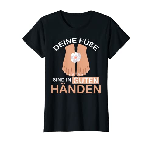 Damen Fußpflegerin Füße in guten Händen Pediküre Podologin T-Shirt Damen Fußpflegerin Füße in guten Händen Pediküre Podologin T-Shirt von Fußpflege Podologie Designs