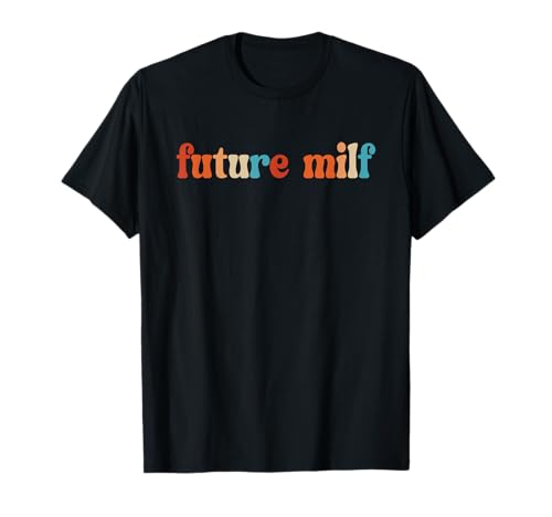 Zukünftige Milf Top Heiße Neue Mama T-Shirt Zukünftige Milf Top Heiße Neue Mama T-Shirt von Future MILF Hot Mom Gifts Tees
