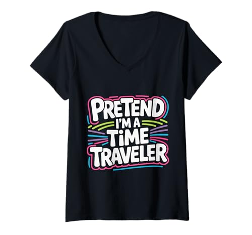 Damen Pretend I'm A Time Traveler Cosplay futuristisch - T-Shirt mit V-Ausschnitt Damen Pretend I'm A Time Traveler Cosplay futuristisch - T-Shirt mit V-Ausschnitt von Futuristisches Zeitkostüm