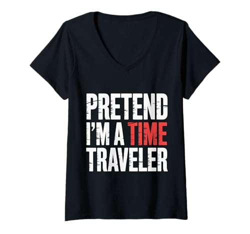 Damen Pretend I'm A Time Traveler Cosplay futuristisch ||- T-Shirt mit V-Ausschnitt Damen Pretend I'm A Time Traveler Cosplay futuristisch ||- T-Shirt mit V-Ausschnitt von Futuristisches Zeitkostüm