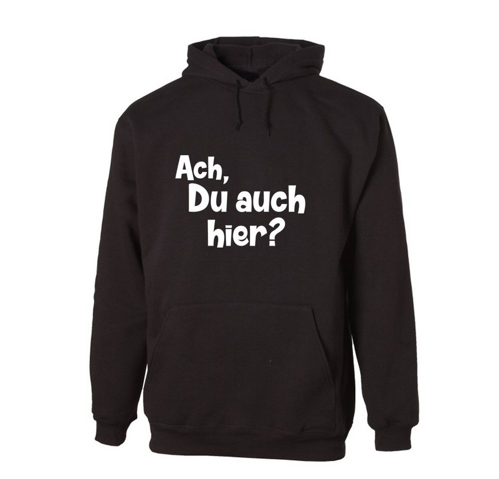 G-graphics Hoodie Ach, Du auch hier? mit trendigem Frontprint, Aufdruck auf der Vorderseite, Spruch/Sprüche/Print/Motiv, für jung & alt von G-graphics