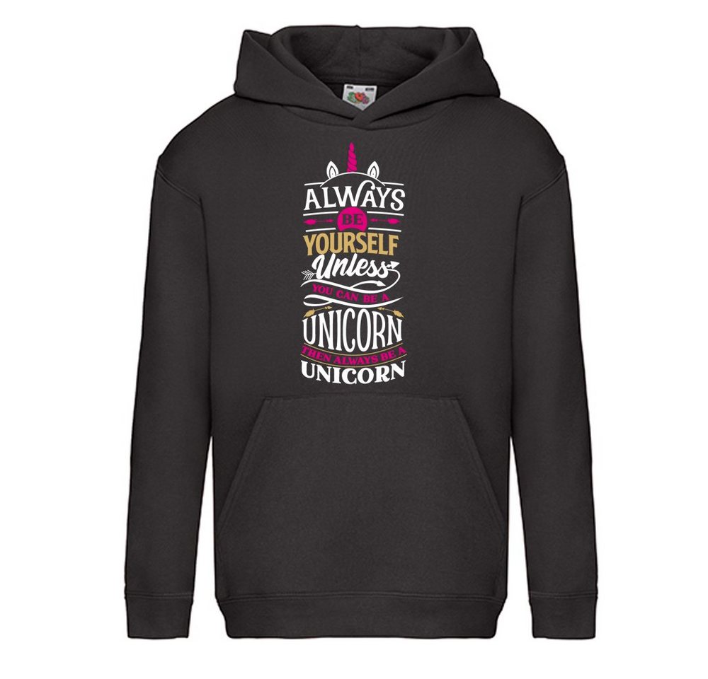 G-graphics Hoodie Always be yourself, unless you can be a Unicorn, then be a Unicorn Kinder Hoodie / Kapuzenpullover mit coolem Spruch als Frontprint von G-graphics