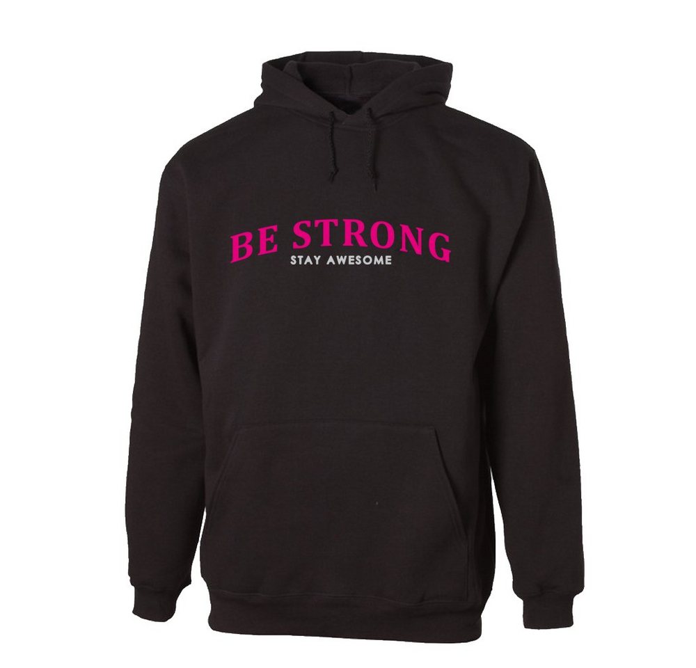 G-graphics Hoodie Be Strong – Stay awesome mit trendigem Frontprint, Aufdruck auf der Vorderseite, Spruch/Sprüche/Print/Motiv, für jung & alt von G-graphics