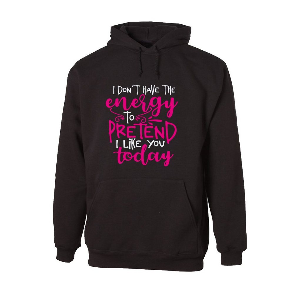 G-graphics Hoodie I don´t have the energy to pretend I like you today mit trendigem Frontprint, Aufdruck auf der Vorderseite, Spruch/Sprüche/Print/Motiv, für jung & alt von G-graphics