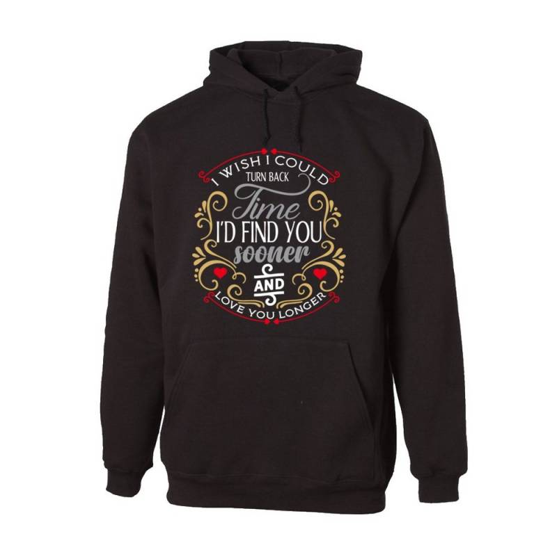 G-graphics Hoodie I wish I yould turn back time – I´d ... love you longer Unisex mit trendigem Frontprint mit Spruch zum Valentinstag von G-graphics