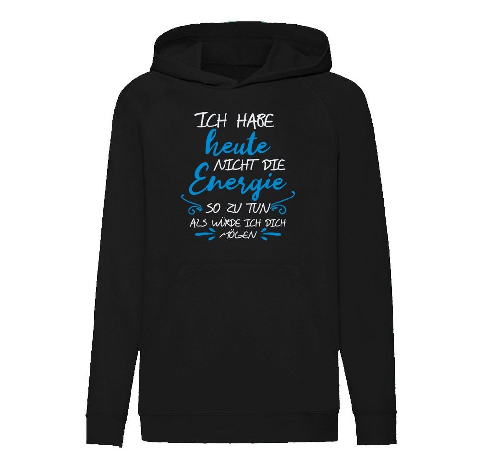 G-graphics Hoodie Ich habe heute nicht die Energie, so zu tun, als würde ich Dich mögen Kinder Hoodie / Kapuzenpullover, Mit Spruch / Sprüche / Print / Motiv von G-graphics