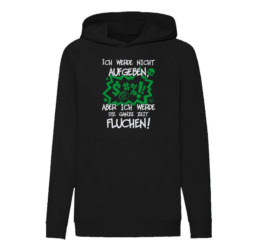 G-graphics Hoodie Ich werde nicht aufgeben, aber ich werde die ganze Zeit fluchen! Kinder Hoodie / Kapuzenpullover, Mit Spruch / Sprüche / Print / Motiv von G-graphics