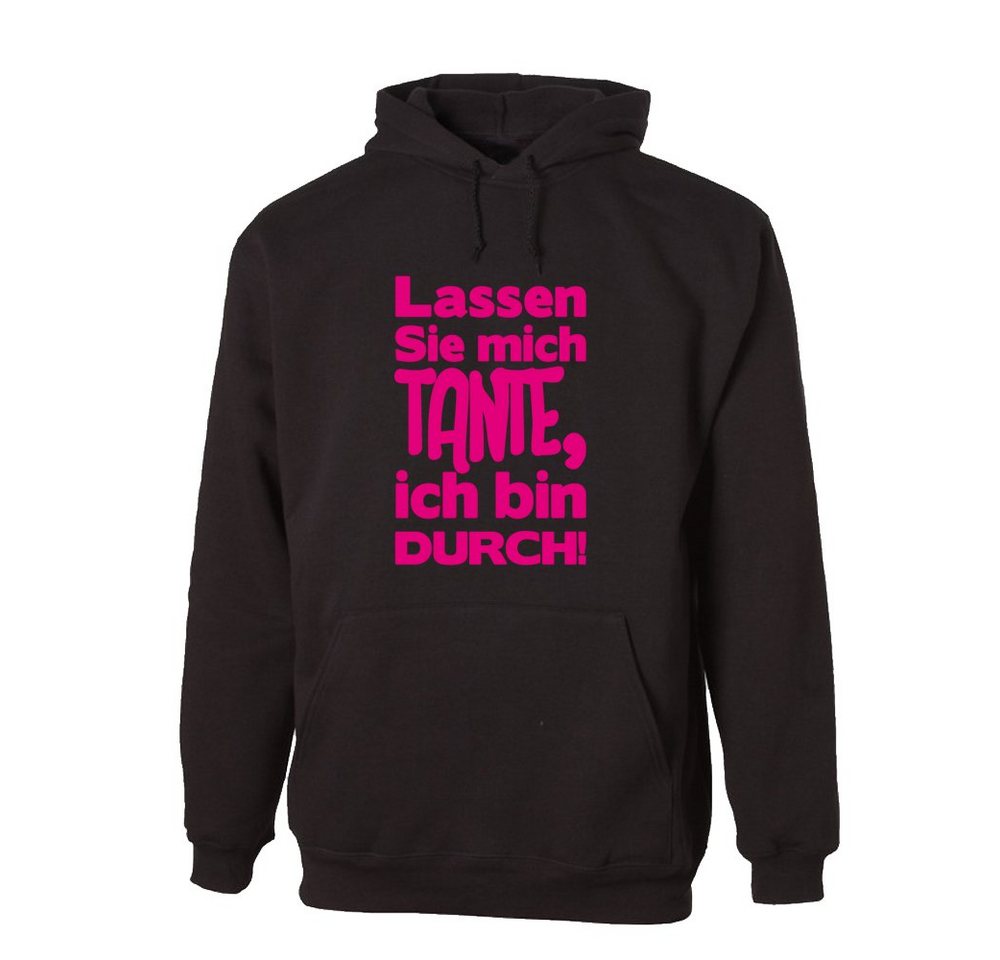 G-graphics Hoodie Lassen Sie mich Tante, ich bin durch! mit trendigem Frontprint, Aufdruck auf der Vorderseite, Spruch/Sprüche/Print/Motiv, für jung & alt von G-graphics