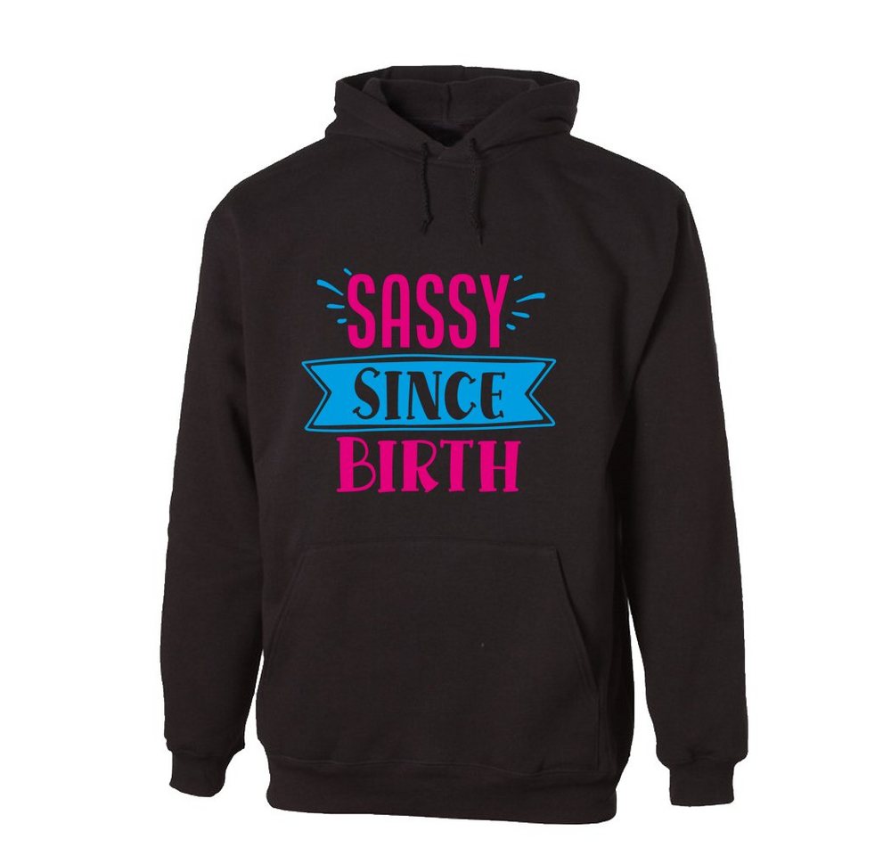 G-graphics Hoodie Sassy since birth mit trendigem Frontprint mit Spruch von G-graphics
