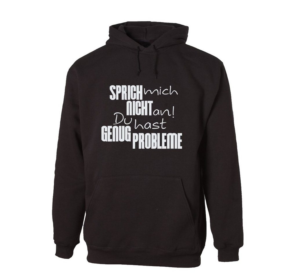 G-graphics Hoodie Sprich mich nicht an! Du hast genug Probleme! mit trendigem Frontprint, Aufdruck auf der Vorderseite, Spruch/Sprüche/Print/Motiv, für jung & alt von G-graphics