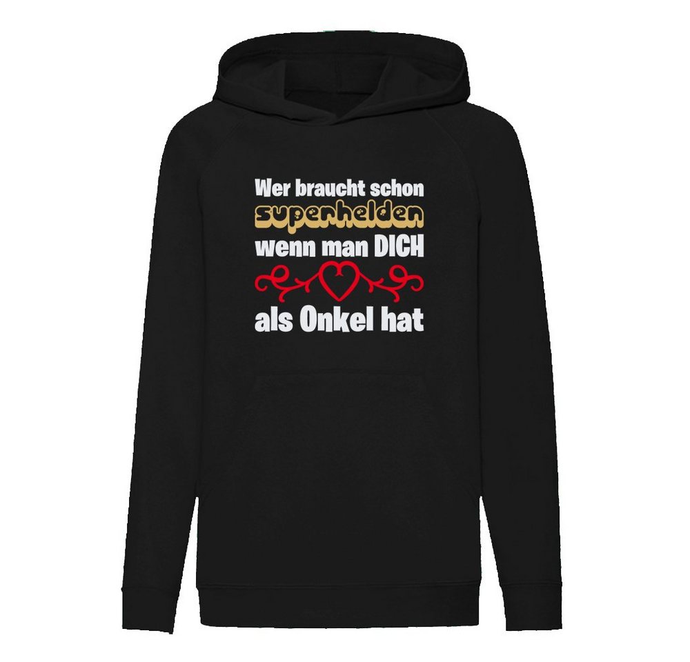 G-graphics Hoodie Wer braucht schon Superhelden, wenn man Dich als Onkel hat Kinder Hoodie / Kapuzenpullover, Mit Spruch / Sprüche / Print / Motiv von G-graphics