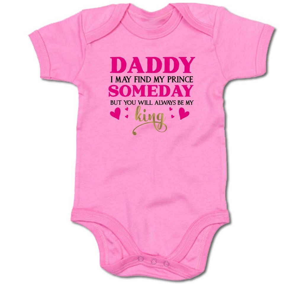 G-graphics Kurzarmbody Daddy I may find my prince someday, but you will always be my king Baby Body mit Spruch / Sprüche / Print / Motiv von G-graphics