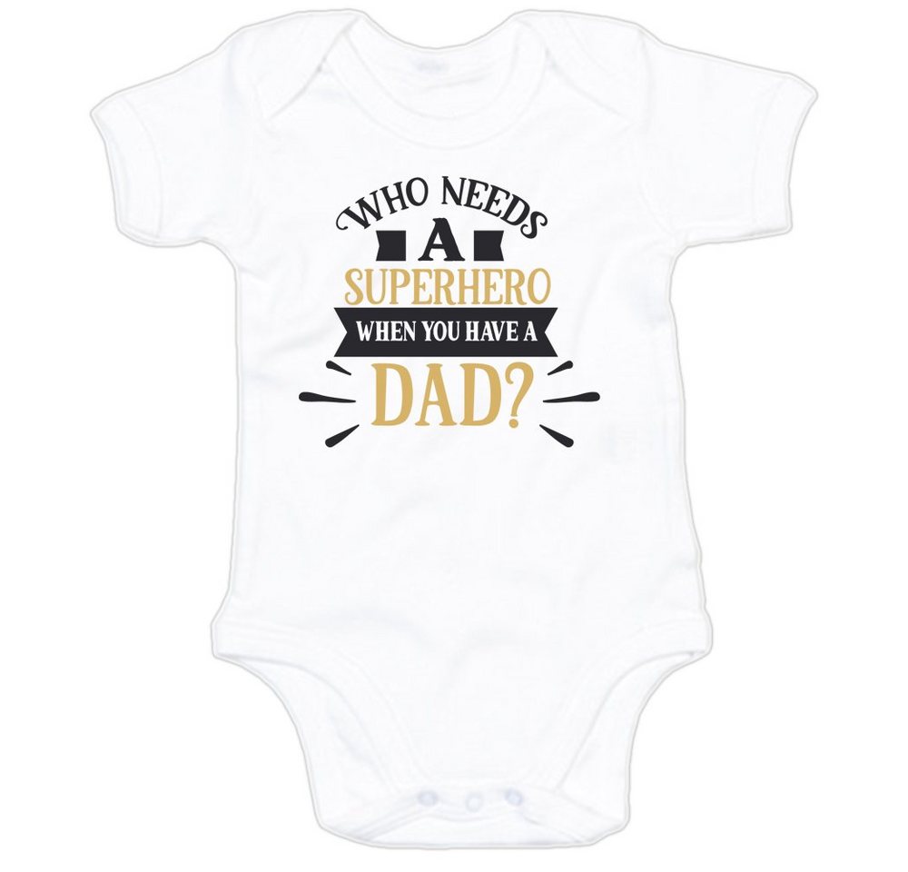 G-graphics Kurzarmbody Who needs a Superhero, when you have a Dad? Baby Body mit Spruch / Sprüche / Print / Motiv von G-graphics