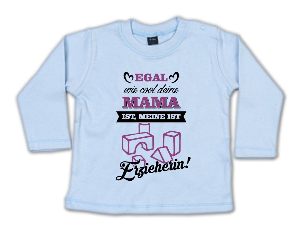 G-graphics Longsleeve Egal wie cool deine Mama ist, meine ist Erzieherin! Baby Sweater, Baby Longsleeve T, mit Spruch / Sprüche, mit Print / Aufdruck, Geschenk zu jedem Anlass von G-graphics