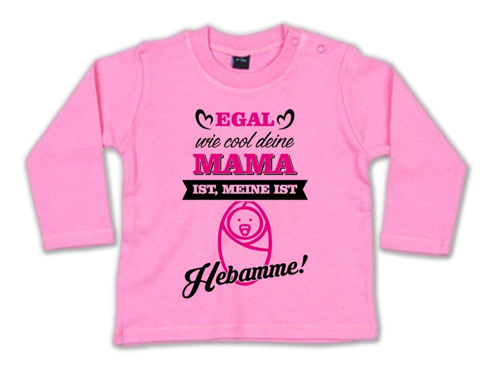 G-graphics Longsleeve Egal wie cool deine Mama ist, meine ist Hebamme! Baby Sweater, Baby Longsleeve T, mit Spruch / Sprüche, mit Print / Aufdruck, Geschenk zu jedem Anlass von G-graphics