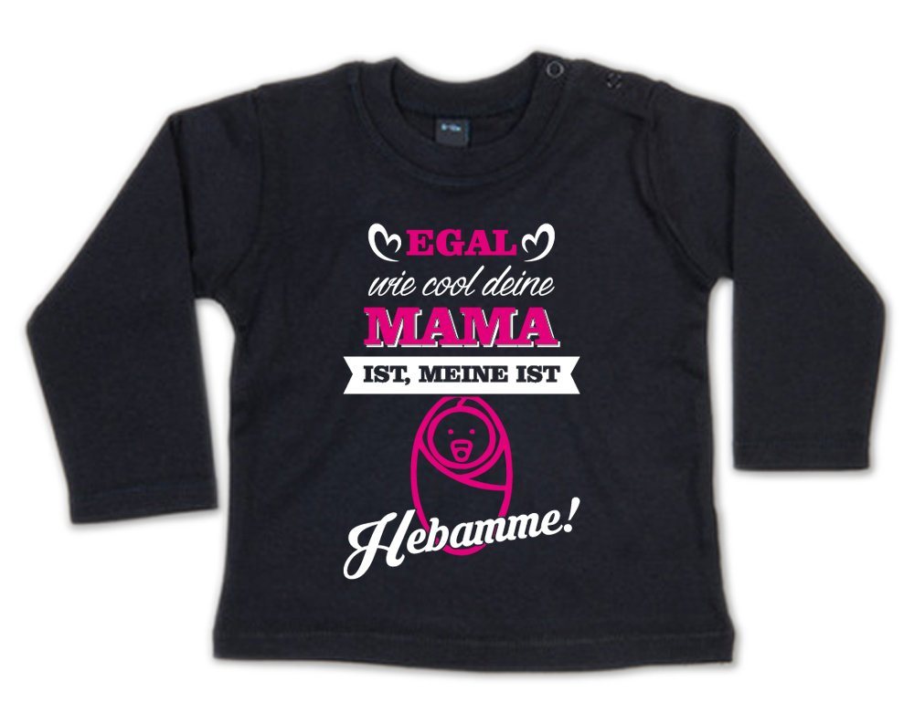 G-graphics Longsleeve Egal wie cool deine Mama ist, meine ist Hebamme! Baby Sweater, Baby Longsleeve T, mit Spruch / Sprüche, mit Print / Aufdruck, Geschenk zu jedem Anlass von G-graphics