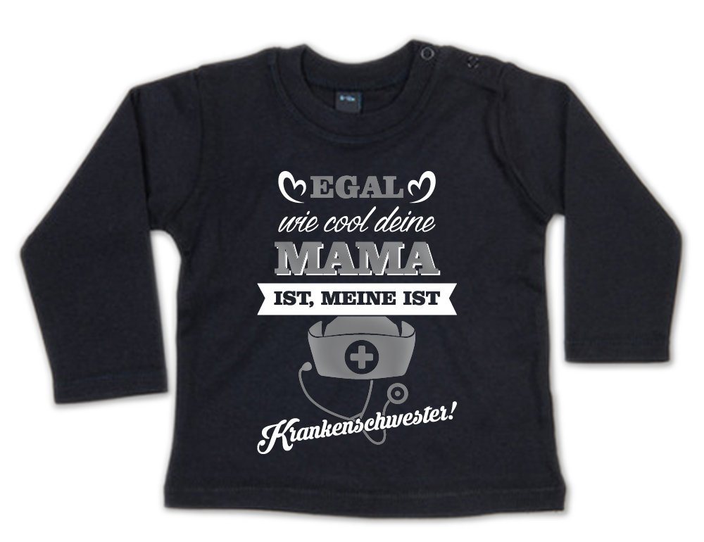 G-graphics Longsleeve Egal wie cool deine Mama ist, meine ist Krankenschwester! Baby Sweater, Baby Longsleeve T, mit Spruch / Sprüche, mit Print / Aufdruck, Geschenk zu jedem Anlass von G-graphics