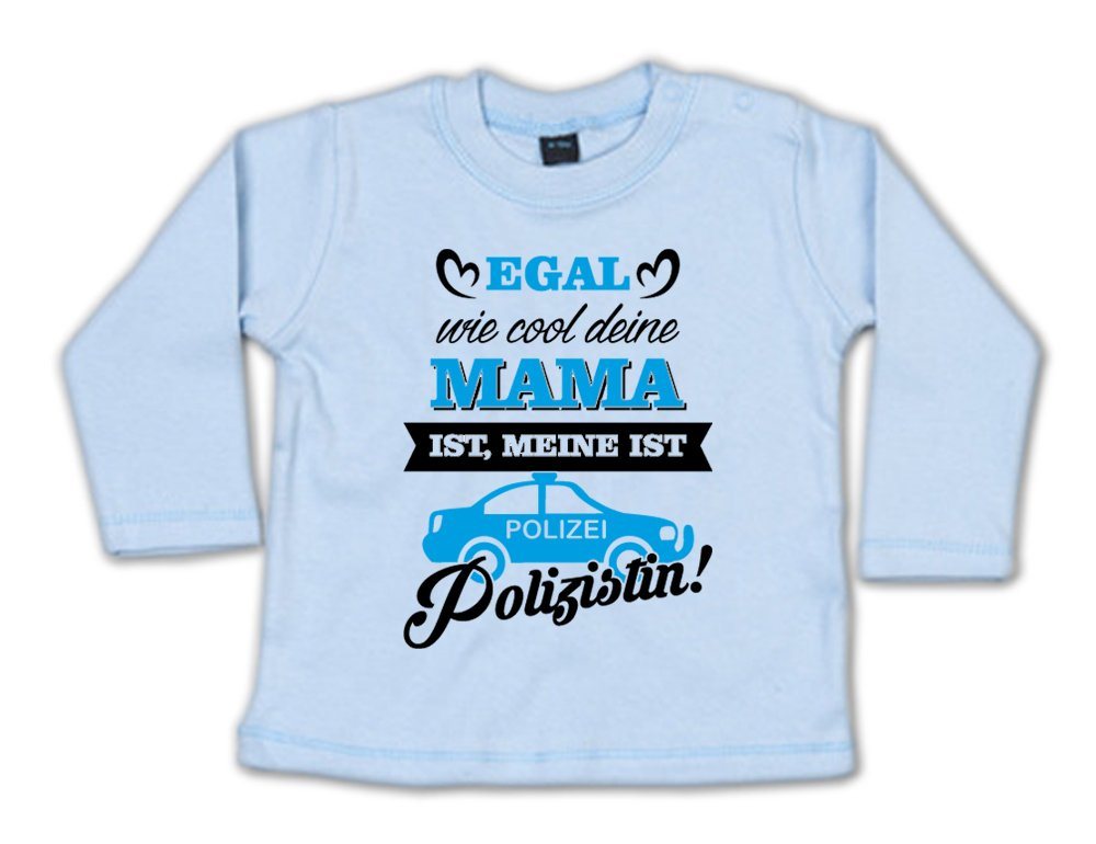 G-graphics Longsleeve Egal wie cool deine Mama ist, meine ist Polizistin! Baby Sweater, Baby Longsleeve T, mit Spruch / Sprüche, mit Print / Aufdruck, Geschenk zu jedem Anlass von G-graphics