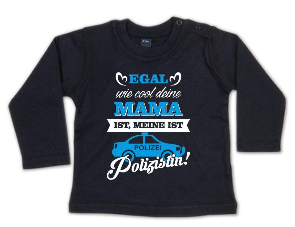 G-graphics Longsleeve Egal wie cool deine Mama ist, meine ist Polizistin! Baby Sweater, Baby Longsleeve T, mit Spruch / Sprüche, mit Print / Aufdruck, Geschenk zu jedem Anlass von G-graphics