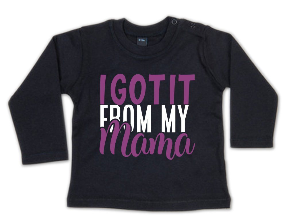 G-graphics Longsleeve I got it from my Mama Baby Sweater, Baby Longsleeve T, mit Spruch / Sprüche, mit Print / Aufdruck von G-graphics