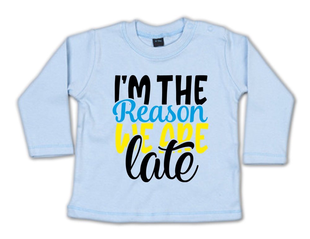 G-graphics Longsleeve I´m the reason we are late Baby Sweater, Baby Longsleeve T, mit Spruch / Sprüche, mit Print / Aufdruck, Geschenk zu jedem Anlass von G-graphics