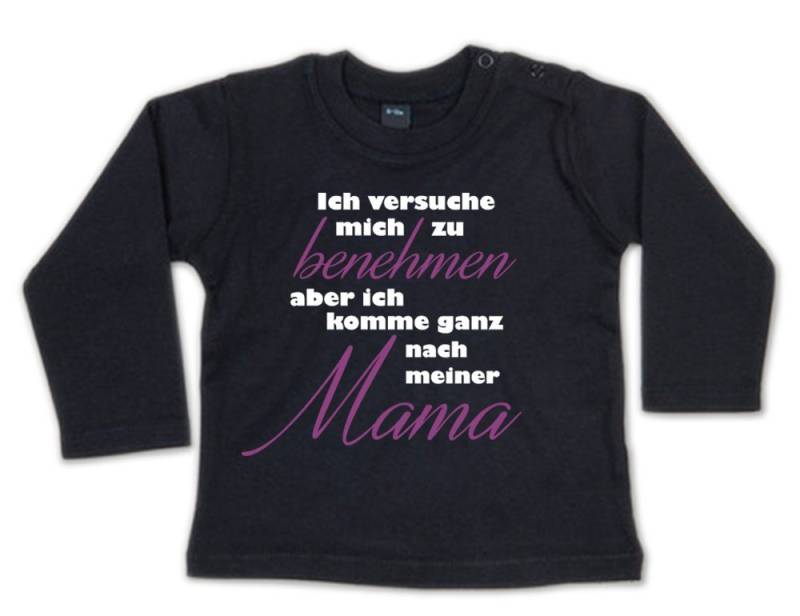 G-graphics Longsleeve Ich versuche mich zu benehmen, aber ich komme ganz nach meiner Mama Baby Sweater / Longsleeve T mit Spruch zum Muttertag von G-graphics